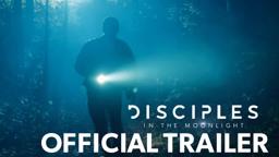 Disciples in the Moonlight - Official Trailer