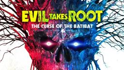 Evil Takes Root - The Curse of the Batibat - Arriving Sept 15