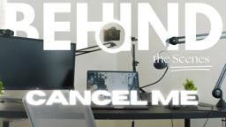 Cancel Me | Behind the Scenes of 2nd Weekend