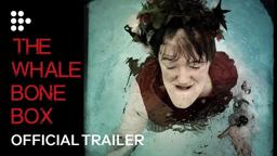 THE WHALEBONE BOX | Official Trailer | In Cinemas + on MUBI UK 6 April
