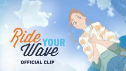 Ride Your Wave [Official Clip, English Dub - GKIDS] - August 4