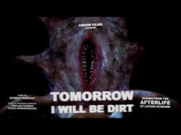 TOMORROW I WILL BE DIRT: SCENES FROM THE AFTERLIFE OF LOTHAR SCHRAMM