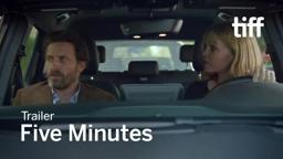 FIVE MINUTES Trailer | TIFF 2017