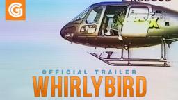 Whirlybird | Official Trailer