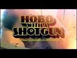 Hobo With a Shotgun (Fake Trailer)
