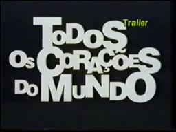 Trailer de Cinema de "Todos os Corações do Mundo"