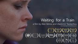 Waiting for a Train (English Subtitles) - short film by Alex Vetrov and Uladzimir Taukachou