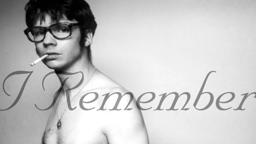 I Remember