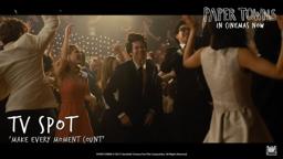 Paper Towns ['Make Every Moment Count' TV Spot in HD (1080p)]