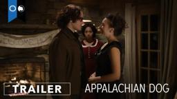 Appalachian Dog | Official Trailer | Drama | Romance