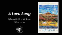 A Love Song Q&A with Director Max Walker-Silverman