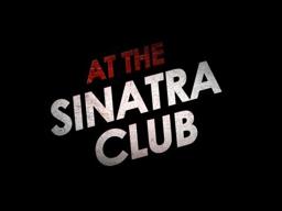 At the Sinatra Club Trailer