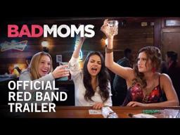 Bad Moms | Official Red Band Trailer | Own It Now on Digital HD, Blu-Ray & DVD