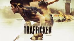Trafficker - Trailer