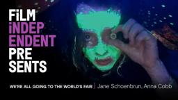 Film Independent Presents: WE'RE ALL GOING TO THE WORLD'S FAIR Q&A with Jane Schoenbrun, Anna Cobb