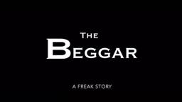 The Beggar: A Freak Story Trailer #1
