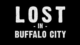 Lost In Buffalo City - Trailer