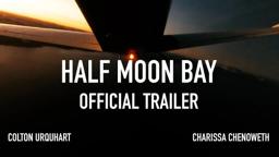 Half Moon Bay - Official Movie Trailer 2024