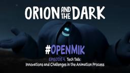 #OpenMik Mikros Animation - Orion and The Dark | Episode 4/4