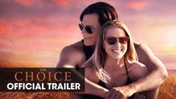 The Choice (2016 Movie - Nicholas Sparks) Official Trailer – “Choose Love”