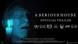 A Serious House - Horror Short Film Trailer
