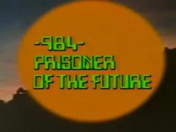 [Trailer] 984 - Prisoner of the Future