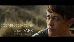 COMING HOME IN THE DARK | Teaser Trailer
