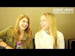 Almost Adults Production Vlog #2