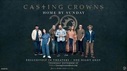 Casting Crowns - Home By Sunday | Official Trailer
