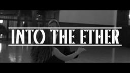 Into the Ether - Official Trailer