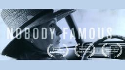 "NOBODY FAMOUS" TRAILER