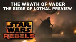 The Wrath of Darth Vader - The Siege of Lothal Preview  | Star Wars Rebels