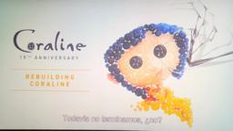 Reconstruyendo Coraline - 15vo aniversario