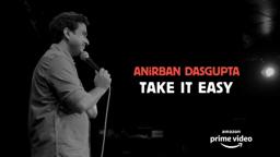 Promo of Take It Easy: Anirban Dasgupta comedy special (Now streaming in India, USA and UK)