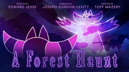 A Forest Haunt | A short film shaped by hundreds of people around  the world
