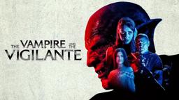 The Vampire And The Vigilante | Official Trailer | Horror Brains