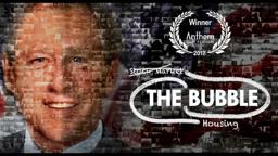The story behind The Bubble films - The Housing Bubble (Now remastered!)