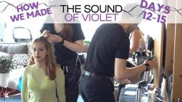 Days 12-15: How We Made The Sound of Violet