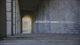 IN PURSUIT OF SILENCE Festival Trailer