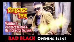 COOMING SOON: Bad Black (Opening Scene)
