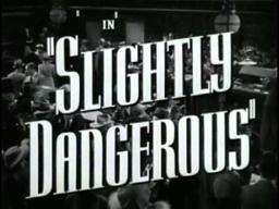 Slightly Dangerous - (Original Trailer)