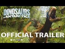 DINOSAURS OF ANTARCTICA Official Trailer 1