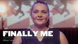 Finally Me - Official Trailer HD