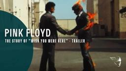Pink Floyd -- The Story of "Wish You Were Here" (trailer)
