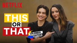 This or That with Sasha Calle and Catalina Sandino Moreno