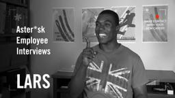 Aster*sk Employee Interviews - Lars