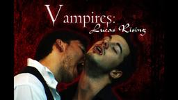Official Vampires: Lucas Rising HD Trailer 2016
