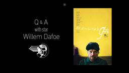 At Eternity's Gate Q&A with Willem Dafoe