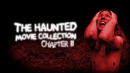 The Haunted Movie Collection Chapter II (2023)