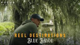 Reel Destinations | Blue Bayou | New Orleans | Ep. 9